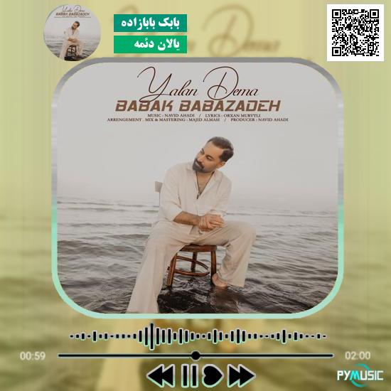 دانلود آهنگ یالان دئمه بابک بابازاده